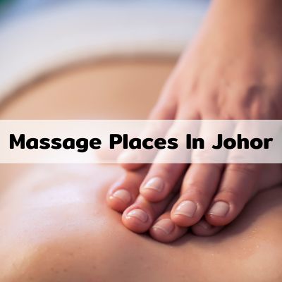 High Recommended massage places in johor